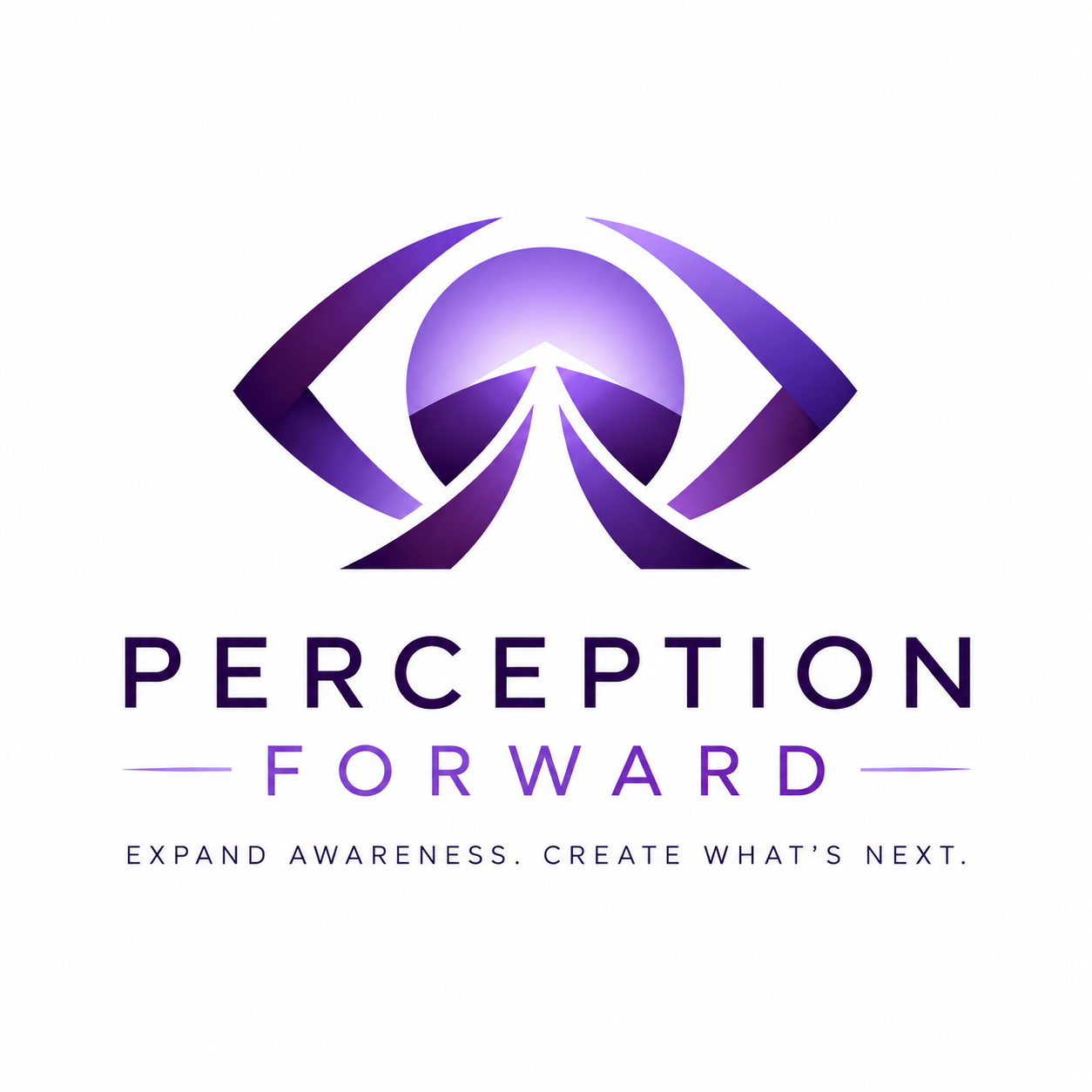 Perception Forward. Expand Awareness. Create What's Next.